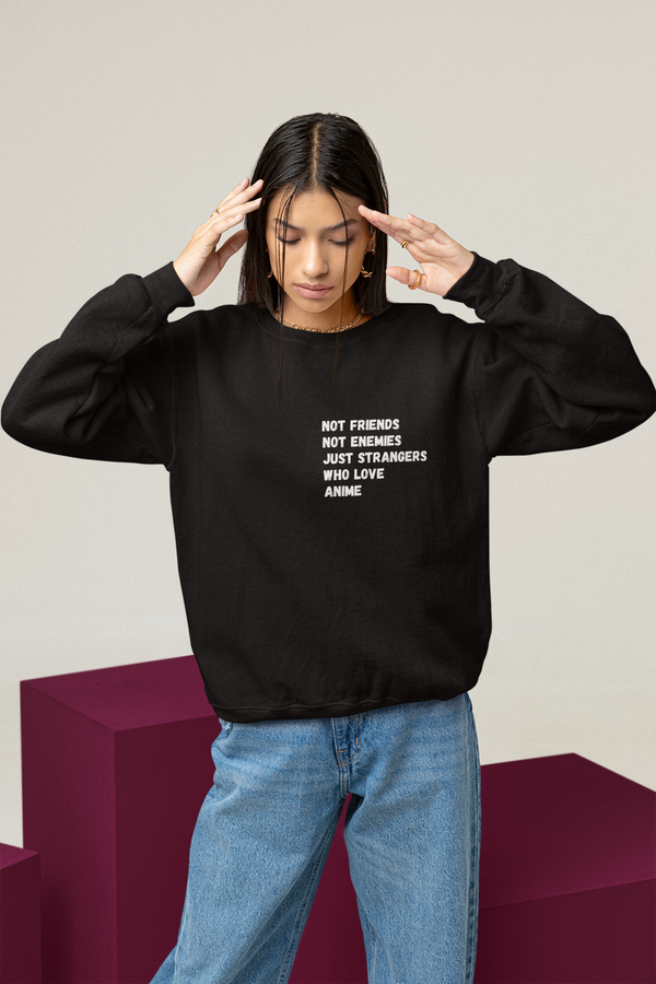 Just Strangers Who Love Anime Sweatshirt